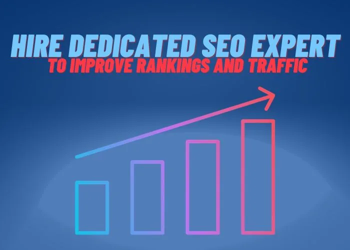 Hire dedicated SEO expert to Improve Rankings and Traffic - Featured Image